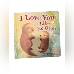 I Love You Like No Otter Board Book Rose Rossner EUC